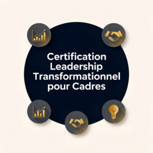 Certification Leadership Transformationnel pour Cadres