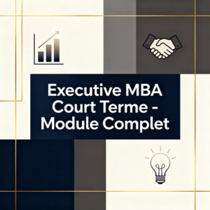 Executive MBA Court Terme - Module Complet